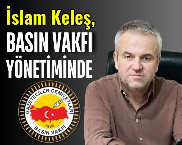  İslam Keleş, Basın Vakfı Yönetiminde